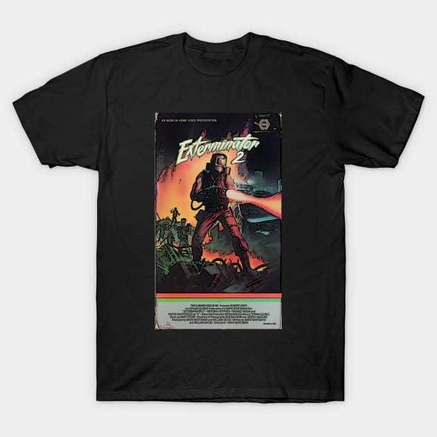 Exterminator 2 VHS cover v2 T-Shirt by Psychosis Media